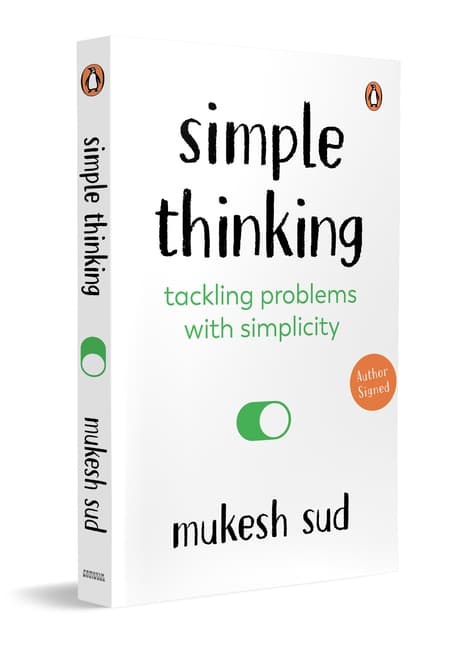 Simple Thinking: Tackling Problems with Simplicity, by Mukesh Sud